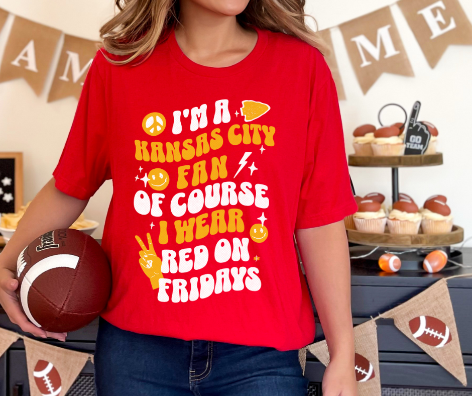 I'm a Kansas City Fan of Course I Wear Red on Fridays Red Tee - The Red Rival