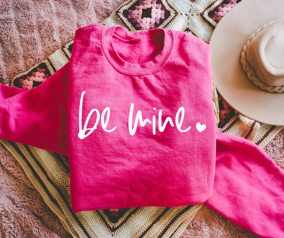 Be Mine Pink Sweatshirt