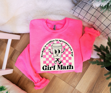 Today's Coffee is Sponsored by Girl Math Neon Pink Sweatshirt - The Red Rival
