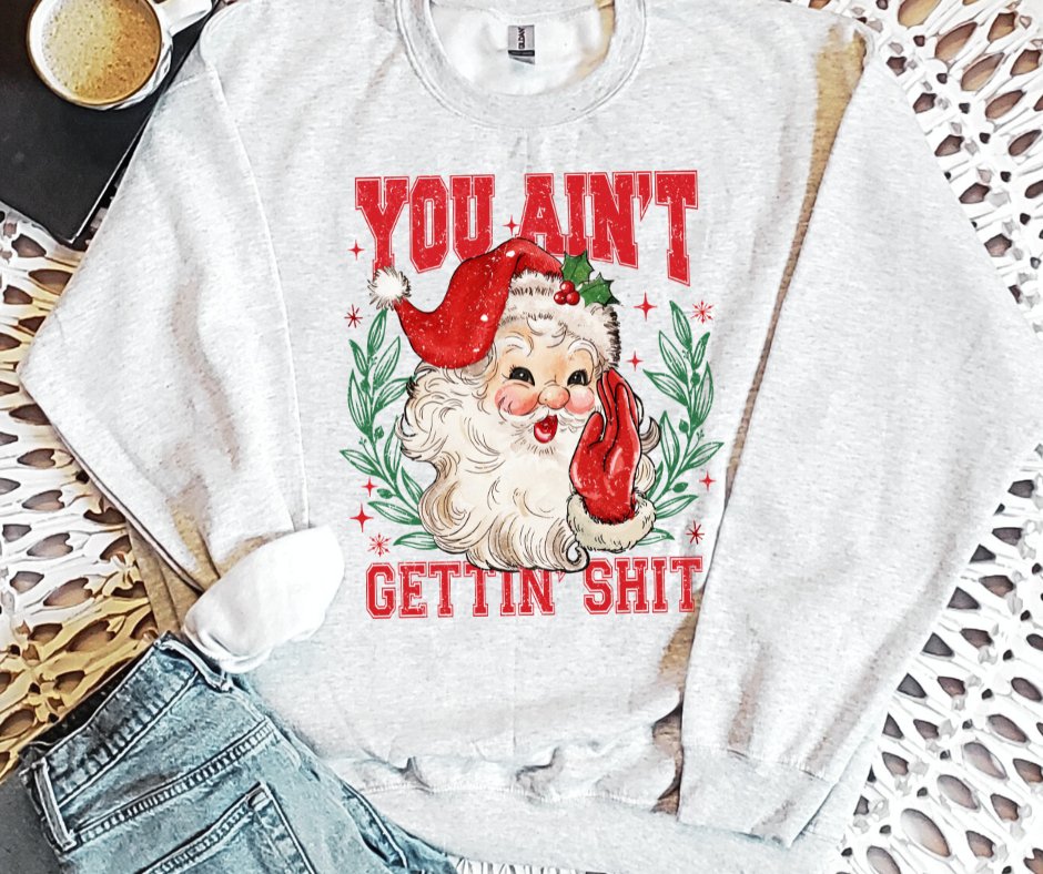 PINK FRIDAY PRICE - You Ain't Gettin Shit ASH Sweatshirt or Tshirt (FINAL SALE) - Wholesale - The Red Rival