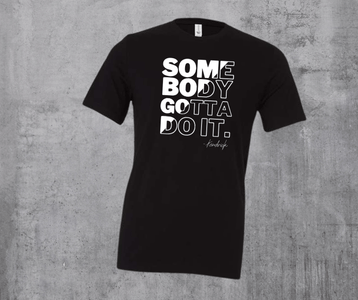 SOME BODY GOTTA DO IT Kendrick (WHITE INK) BLACK Tshirt - Wholesale - The Red Rival